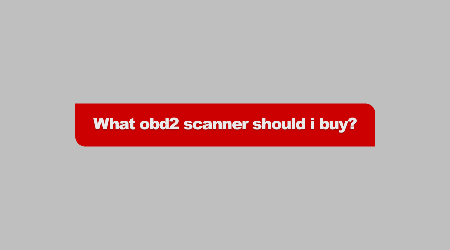 What obd2 scanner should i buy?